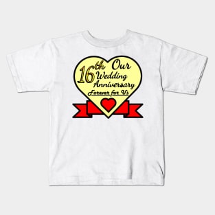 Our 16th Wedding anniversary Kids T-Shirt